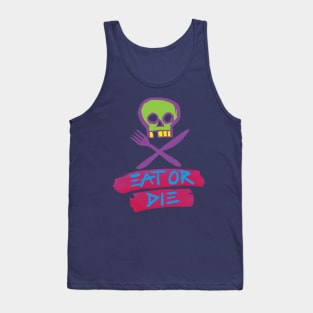 Eat Or Die Tank Top